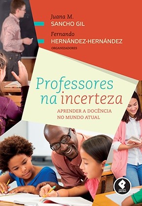 Livro Professores Na Incerteza - Aprender a Docencia No Mundo Atual - Gil/hernandez-hernan