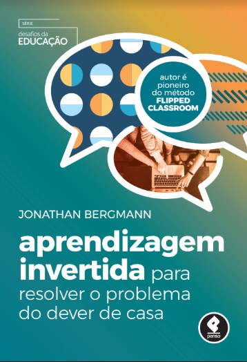 Livro Aprendizagem Invertida para Resolver o Problema do Dever de Casa - Bergmann
