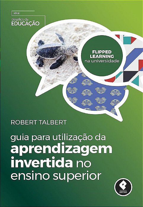 Livro Guia para Utilizacao da Aprendizagem Invertida No Ensino Superior - Talbert
