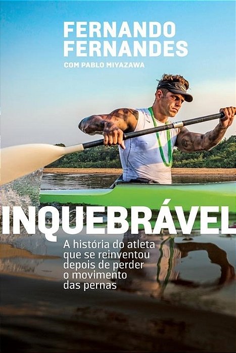 Livro Inquebrável: a História do Atleta Que se Reinventou - Fernandes - Paralela