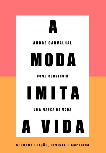 Livro Moda Imita a Vida, A - Carvalhal