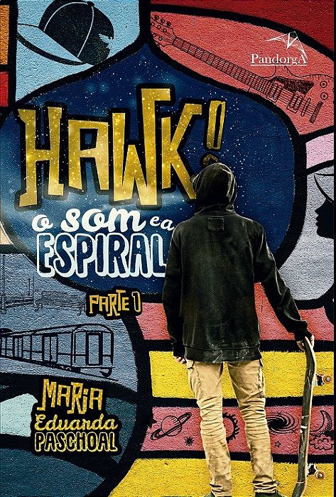 Livro Hawk! o Som e a Espiral - Parte 1 - Paschoal