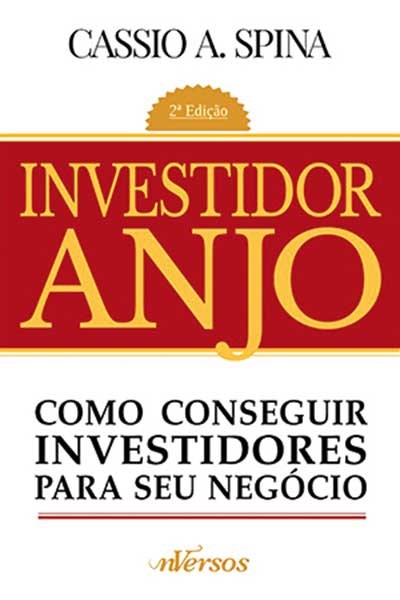 Livro Investidor Anjo - Como Conseguir Investidores para Seu Negocio - Spina