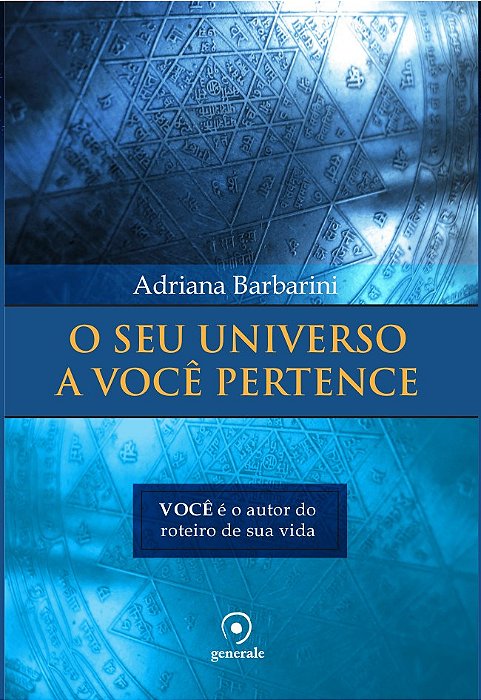 Livro Seu Universo a Voce Pertence, O: Voce e o Autor do Roteiro de Sua Vida - Barbarini