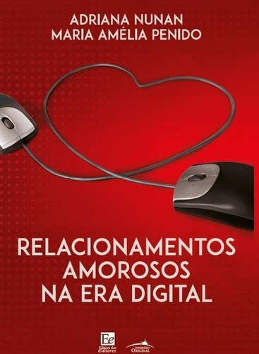 Livro Relacionamentos Amorosos Na era Digital - Nunan/penido