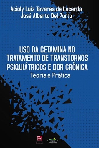 Livro Uso da Cetamina No Tratamento de Transtornos Psiquiátricos e Dor Crônica - Lacerda