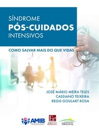 Livro Sindrome Pos Cuidados Intensivos - Teles/teixeira /rosa