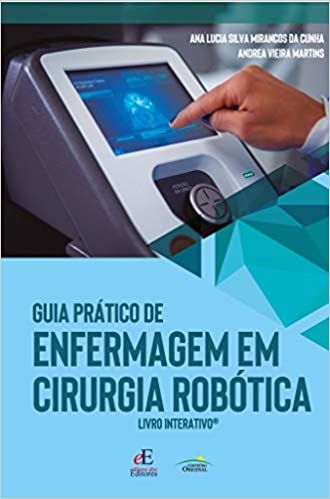 Livro Guia Prático de Enfermagem em Cirurgia Robótica - Cunha