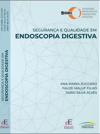 Livro Seguranca e Qualidade em Endoscopia Digestiva - Zuccaro/filho Maluf/
