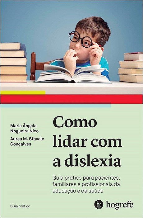 Livro Como Lidar com a Dislexia: Guia Prático para Pacientes, Familiares e Profis - Stavale