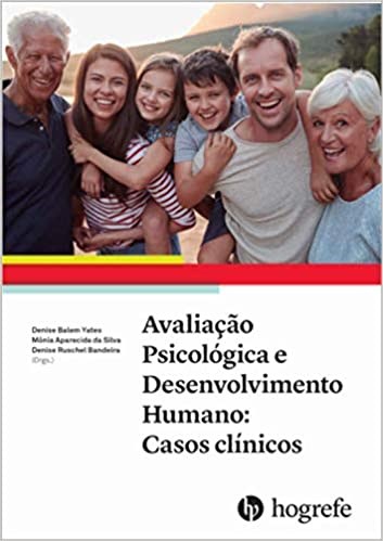 Livro Avaliação Psicológica e Desenvolvimento Humano: Casos Clínicos