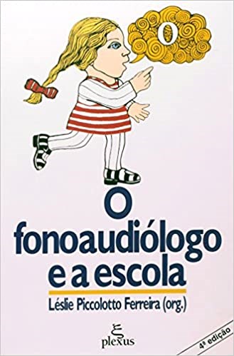 Livro Fonoaudiologo e a Escola, O - Ferreira (org.)