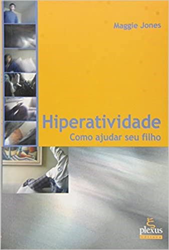 Livro Hiperatividade - Como Ajudar Seu Filho - Jones
