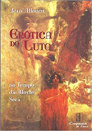 Livro Erótica do Luto - No Tempo da Morte Seca - Allouch