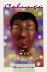 Livro Calunga: Tudo Pelo Melhor - Zíbia Gasparetto - Vida & Consciência