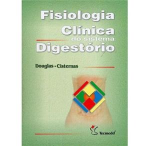 Livro Fisiologia Clinica do Sistema Digestorio - Douglas/ Cisternas
