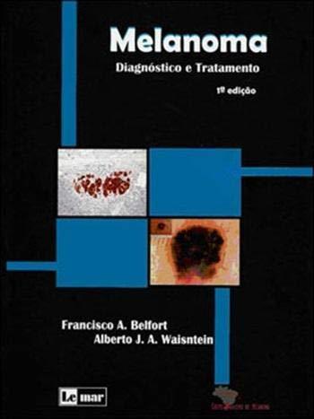 Livro Melanoma Diagnóstico e Tratamento - Belfort