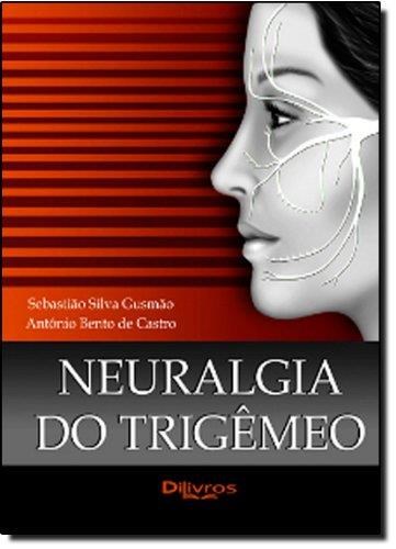 Livro Neuralgia do Trigêmeo  Gusmão