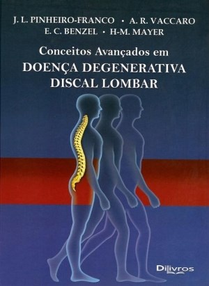 Livro Conceitos Avancados em Doenca Degenerativa Discal Lombar - Pinheiro-franco/vacc
