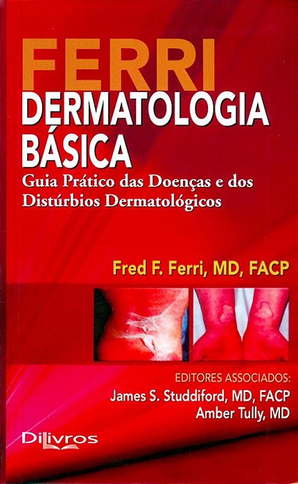 Livro Ferri Dermatologia Básica: Guia Prático das Doenças e dos Distúrbios Dermatológicos