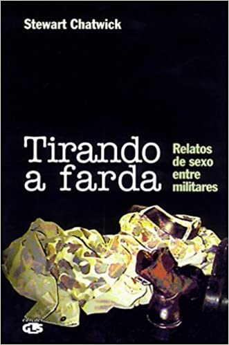 Livro Tirando a Farda Relatos de Sexo entre Militares - Chatwick