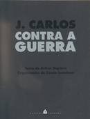 Livro J. Carlos Contra a Guerra - Dapieve