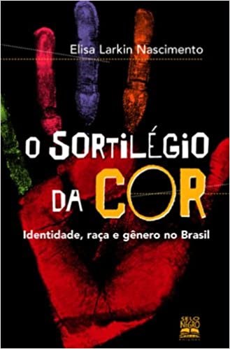 Livro Sortilegio da Cor Identidade, Raca e Genero No Brasil - Nascimento