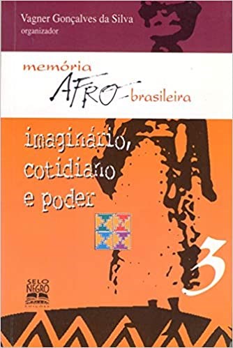 Livro Imaginario, Cotidiano e Poder - Memoria Afro-brasileira - Silva/gusmao
