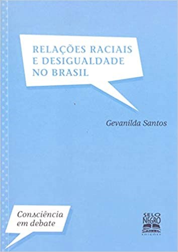Livro Relacoes Raciais e Desigualdade No Brasil - Consciencia em Debate - Santos