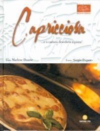 Livro Capricciosa - e o Carioca Descobriu a Pizza! - Col. Receita Carioca - Duarte