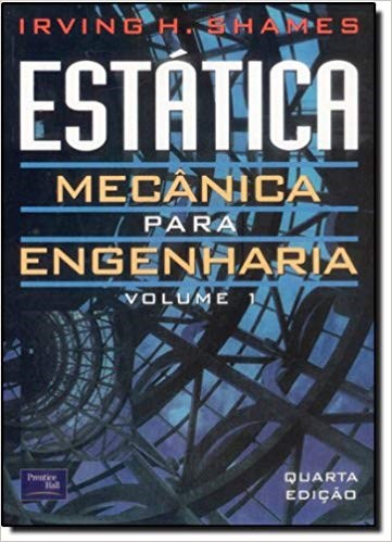 Livro Estatica Mecanica para Engenharia - Vol. 1 - Shames