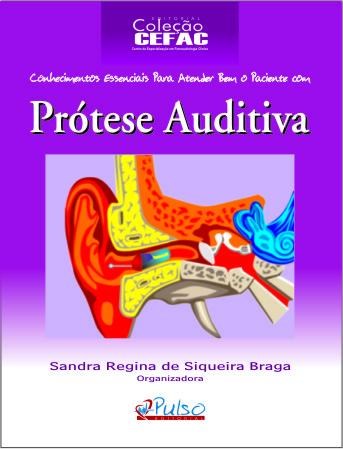 Livro Prótese Auditiva - Conhecimentos Essenciais para Atender Bem o Paciente com -