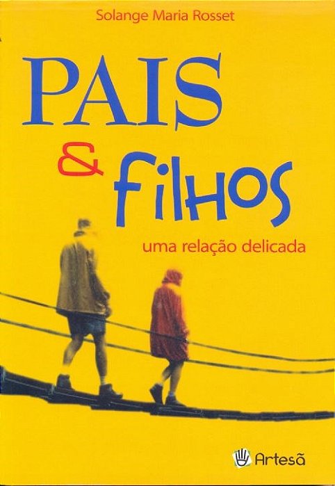 Livro Pais e Filhos: Uma Relacao Delicada - Rosset