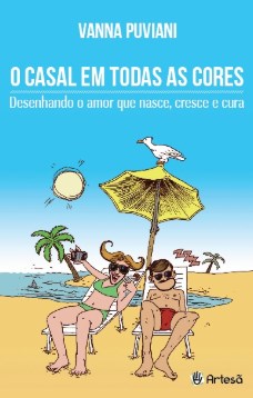 Livro Casal em Todas as Cores Desenhando o Amor Que Nasce, Cresce e Cura