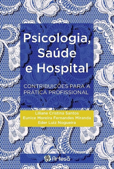 Livro Psicologia, Saude e Hospital - Contribuicoes para a Pratica Profissional - Santos/miranda /nogu
