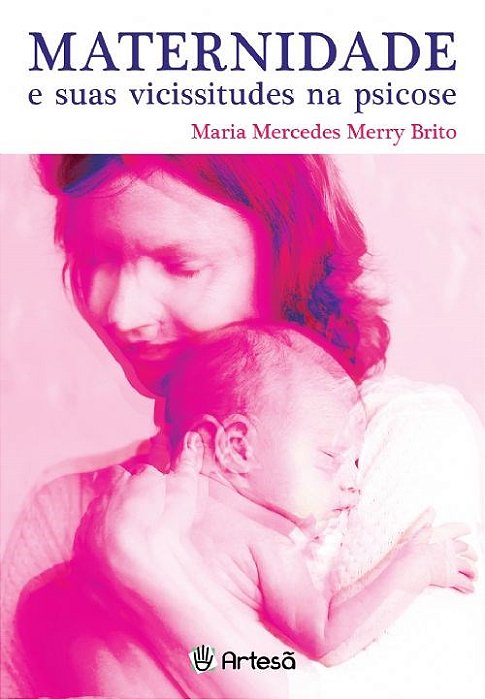 Livro Maternidade e Suas Vicissitudes Na Psicose - Brito