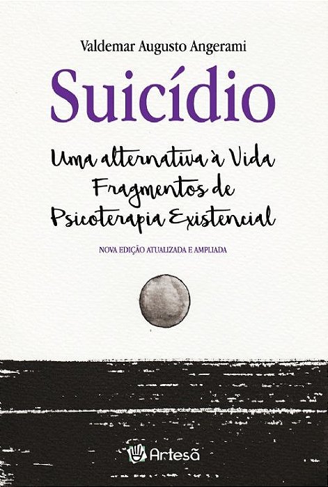 Livro Suicídio Uma Alternativa a Vida Fragmentos de Psicoterapia Existencial - Angerami
