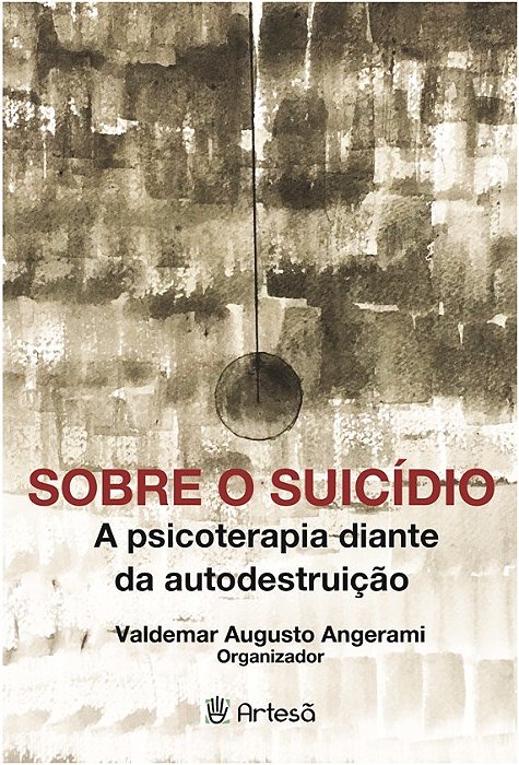 Livro Sobre o Suicídio: a Psicoterapia Diante da Autodestruicao - Angerami - Artesã