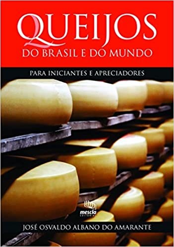 Livro Queijos do Brasil e do Mundo para Iniciantes e Apreciadores - Amarante
