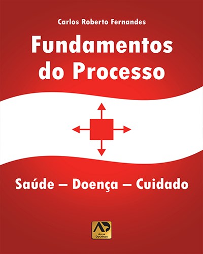 Livro Fundamentos do Processo: Saúde-Doença Cuidados
