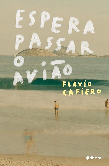 Livro Espera Passar o Aviao - Flavio Cafiero