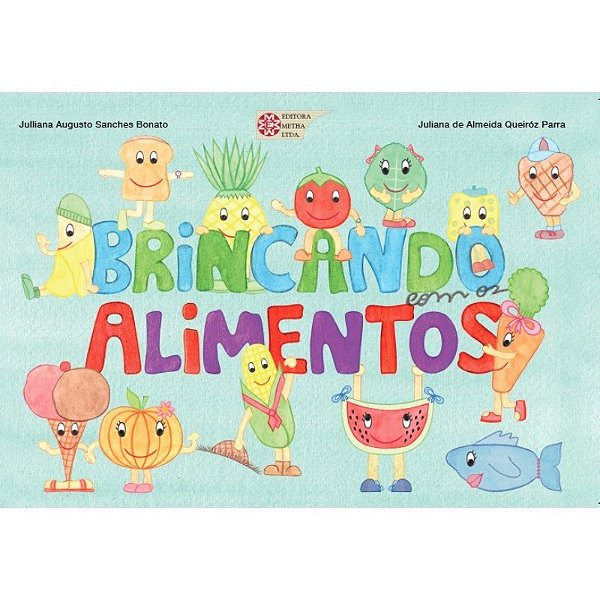 Livro Brincando com os Alimentos - Bonato /parra