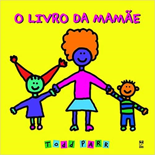 Livro da Mamãe  Todd Parr