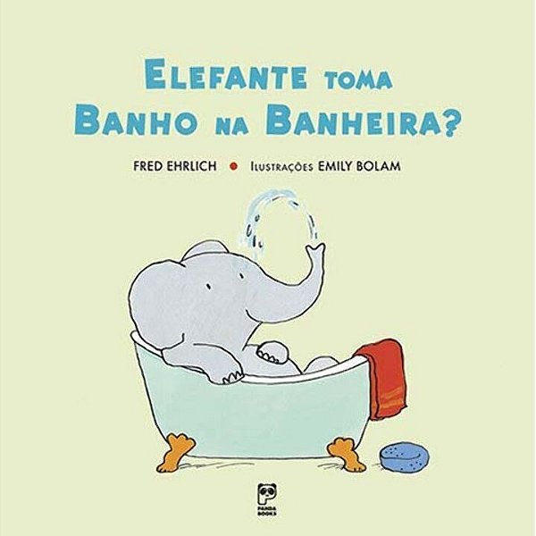 Livro Elefante Toma Banho Na Banheira - Ehrlich