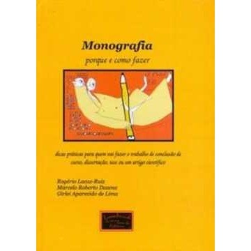 Livro Monografia: Porque e Como Fazer - Lacaz-ruiz/dozena/li