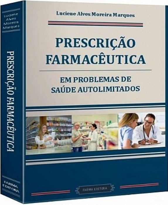 Livro Prescrição Farmacêutica em Problemas de Saúde Autolimitados - Marques - Farmacêutica