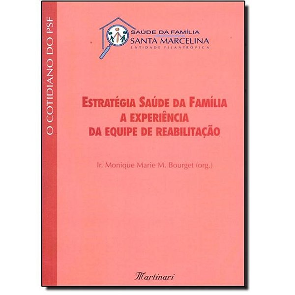 Livro Estrategia Saude da Familia a Experiencia da Equipe de Reabilitacao - Bourget