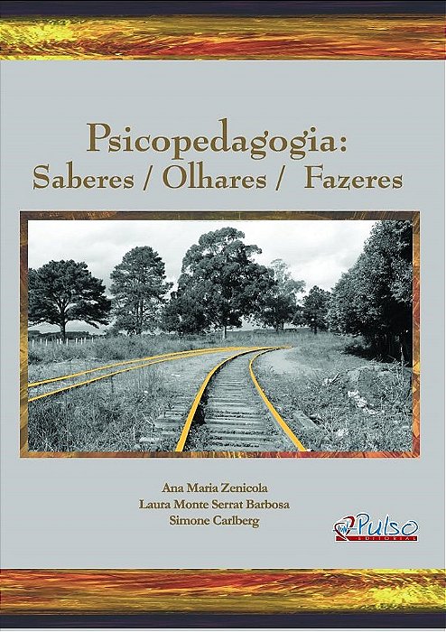 Livro Psicopedagogia: Saberes / Olhares / Fazeres - Zenicola / Barbosa