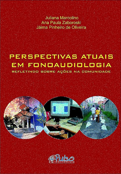 Livro Perspectivas Atuais em Fonoaudiologia - Marcolino/zaboroski