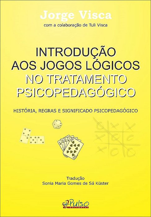 Introducao Aos Jogos Logicos No Tratamento Psicopedagogico - Visca